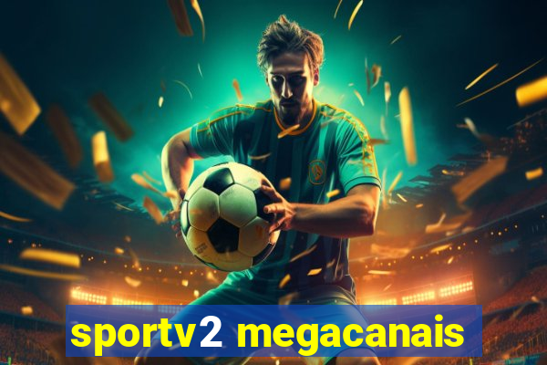 sportv2 megacanais